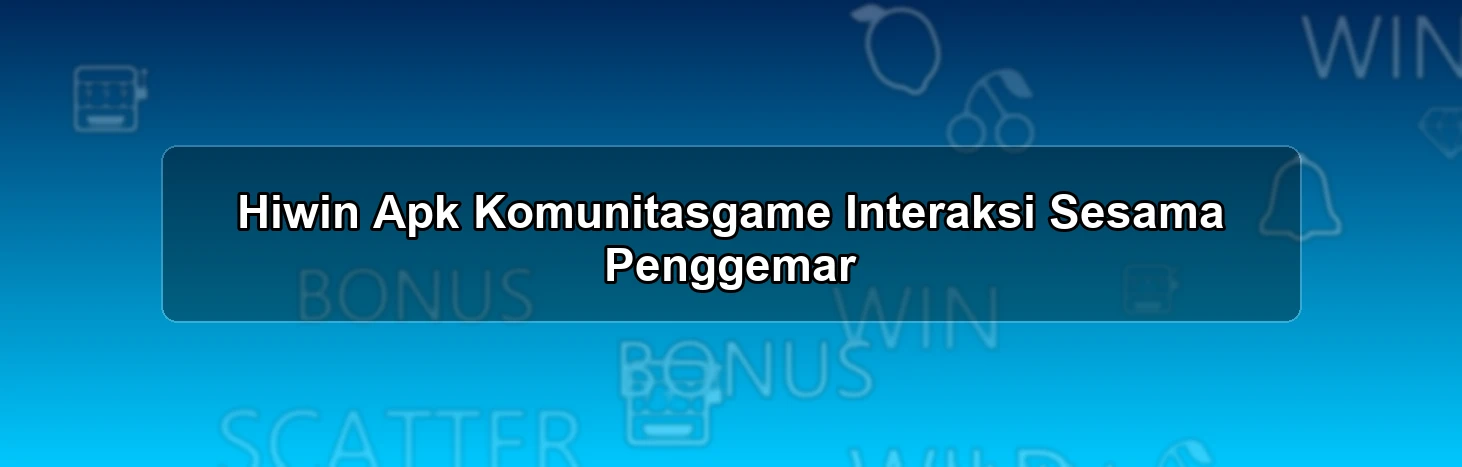 Hiwin Apk Komunitasgame