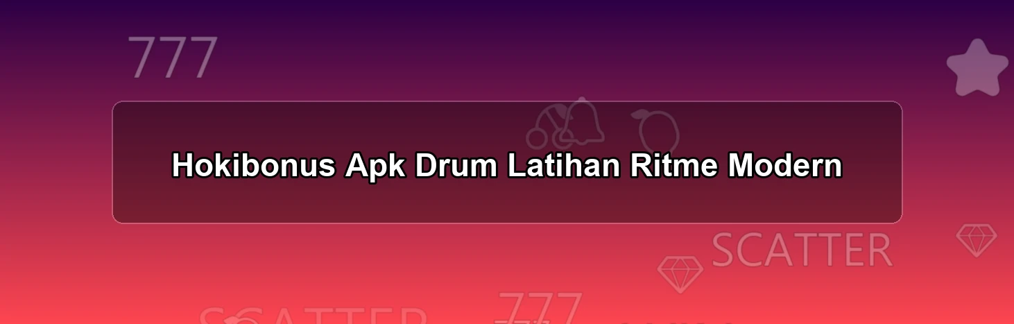 Hokibonus Apk Drum