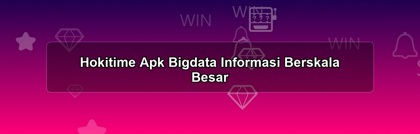 Hokitime Apk Bigdata