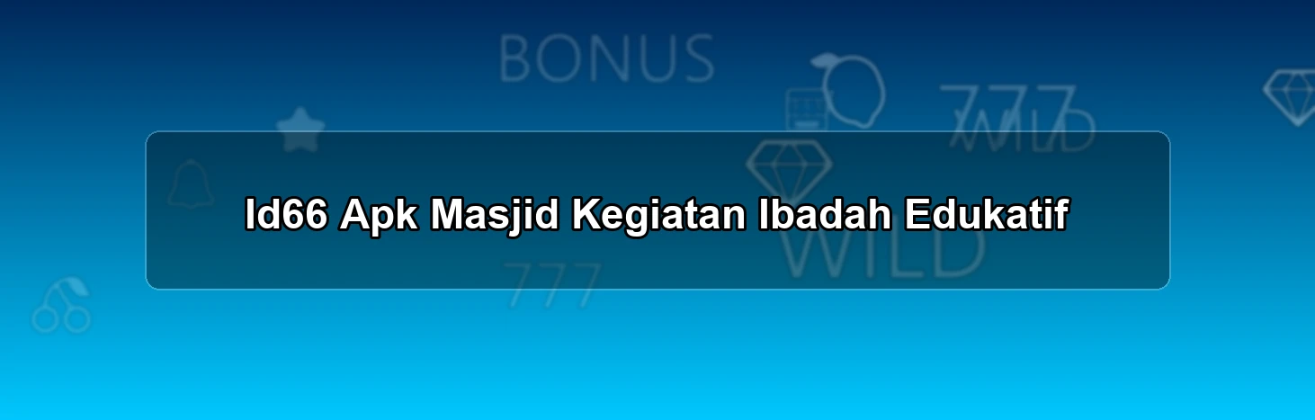 Id66 Apk Masjid