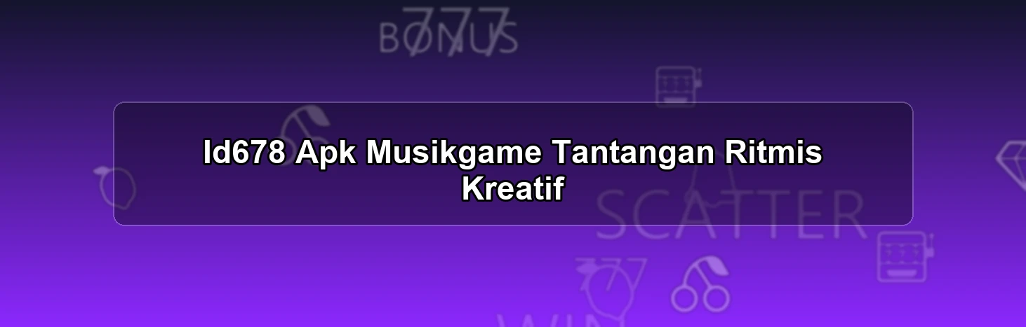 Id678 Apk Musikgame