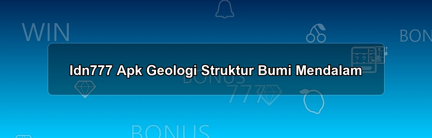 Idn777 Apk Geologi