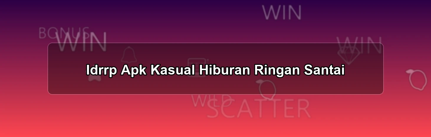 Idrrp Apk Kasual