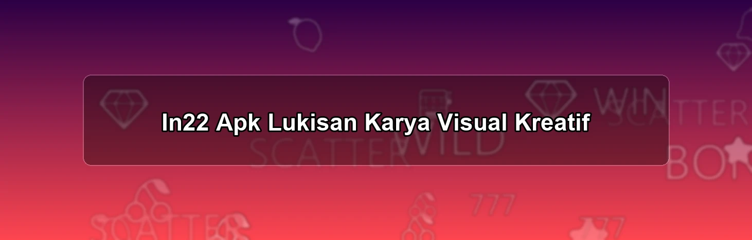 In22 Apk Lukisan