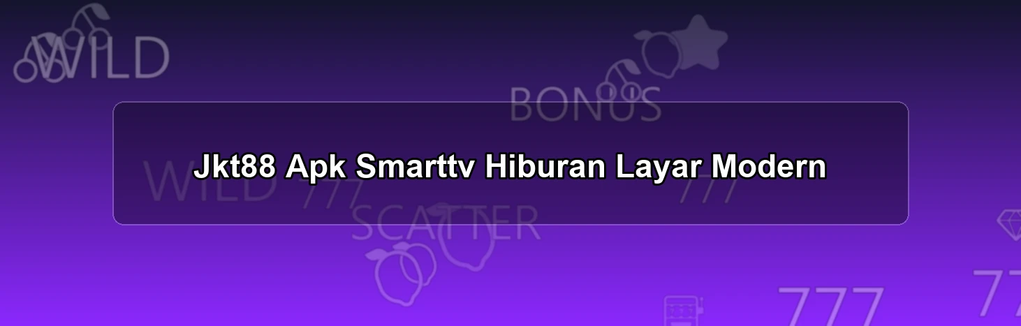 Jkt88 Apk Smarttv