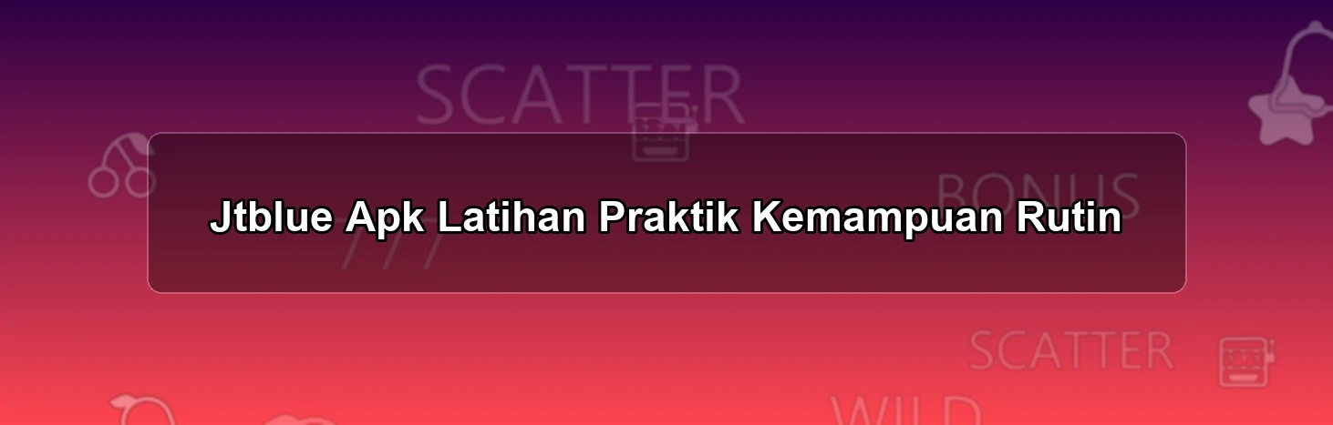 Jtblue Apk Latihan