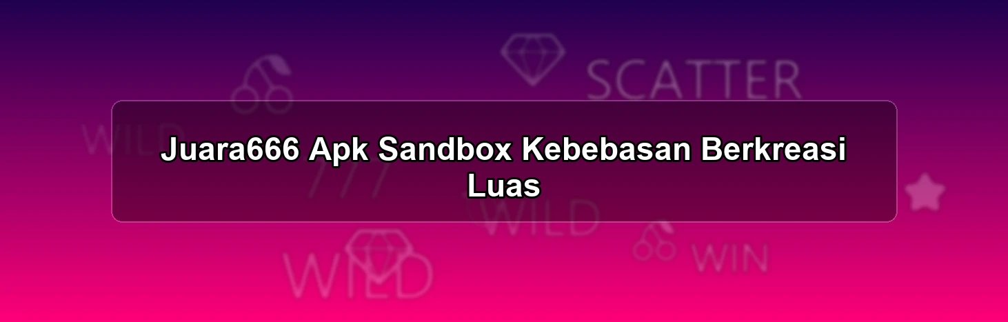 Juara666 Apk Sandbox