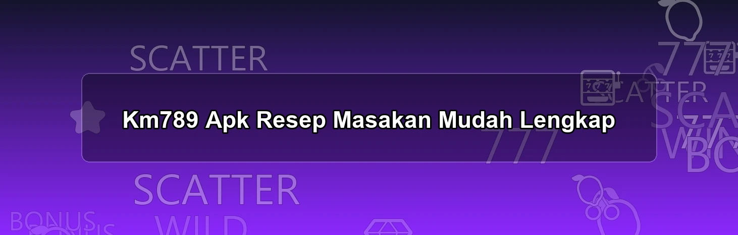 Km789 Apk Resep