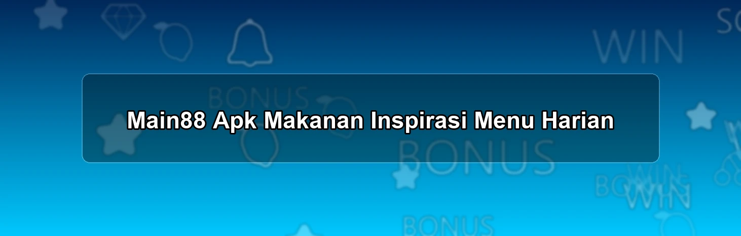 Main88 Apk Makanan