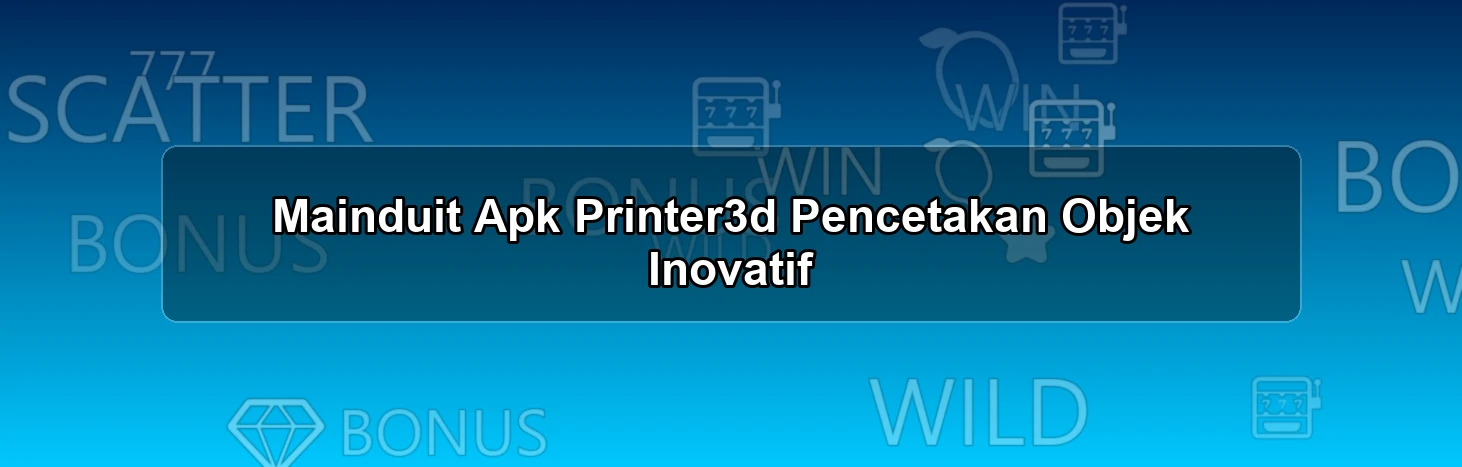 Mainduit Apk Printer3d