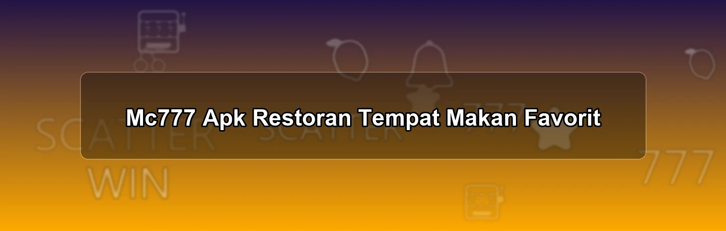 Mc777 Apk Restoran