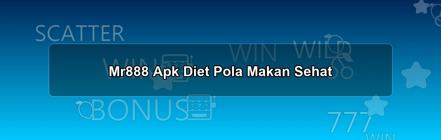 Mr888 Apk Diet