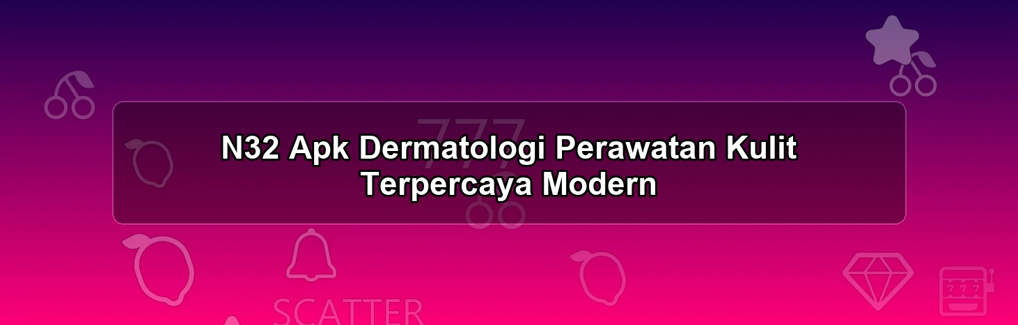 N32 Apk Dermatologi