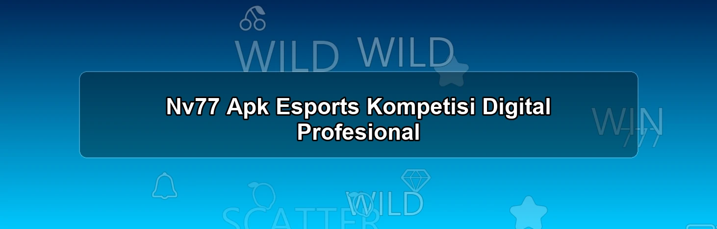 Nv77 Apk Esports