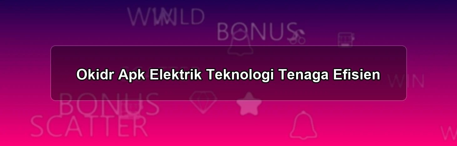 Okidr Apk Elektrik