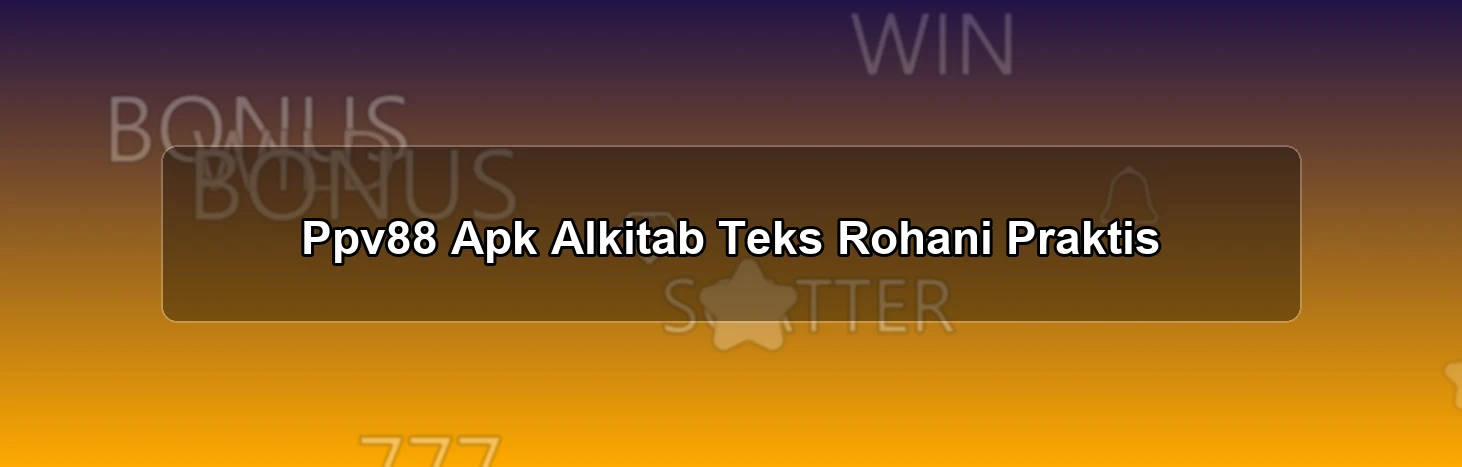 Ppv88 Apk Alkitab
