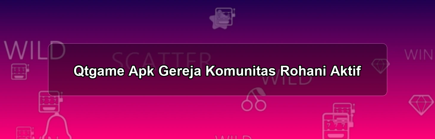Qtgame Apk Gereja