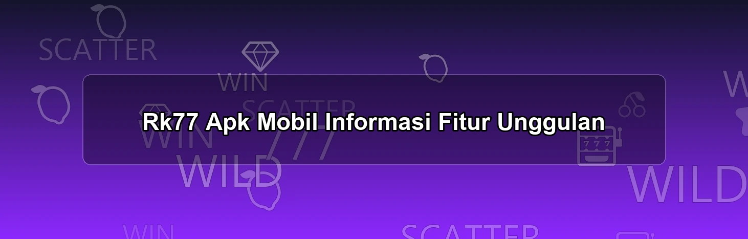 Rk77 Apk Mobil