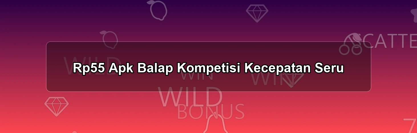 Rp55 Apk Balap
