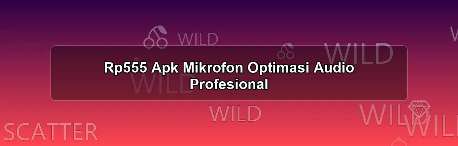 Rp555 Apk Mikrofon