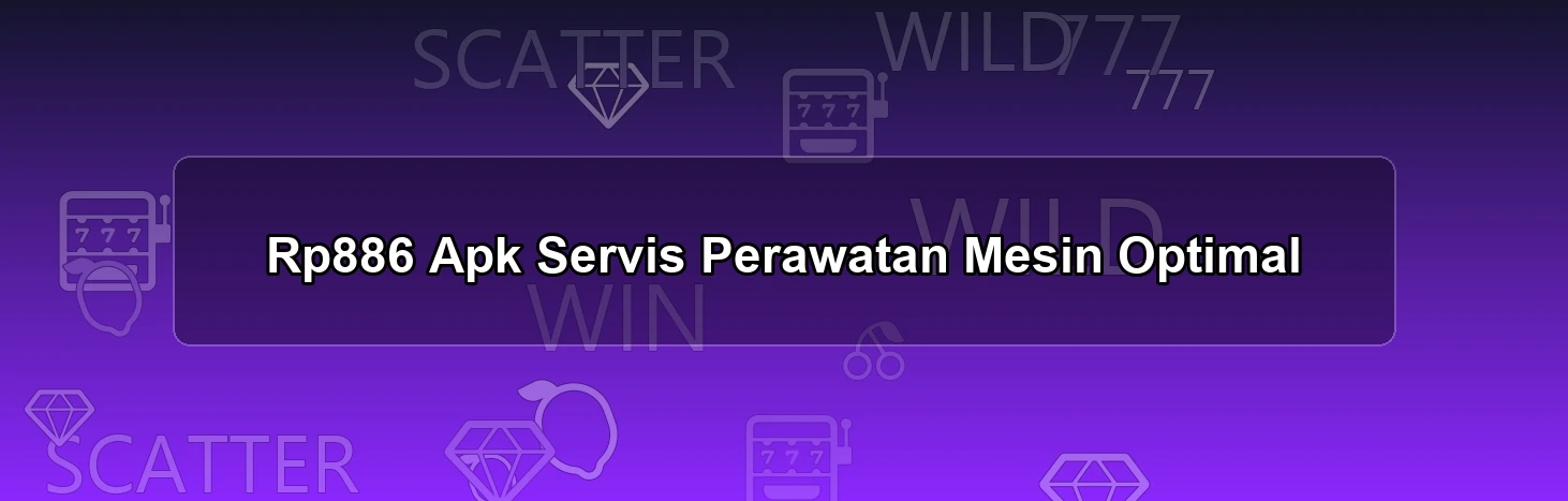 Rp886 Apk Servis