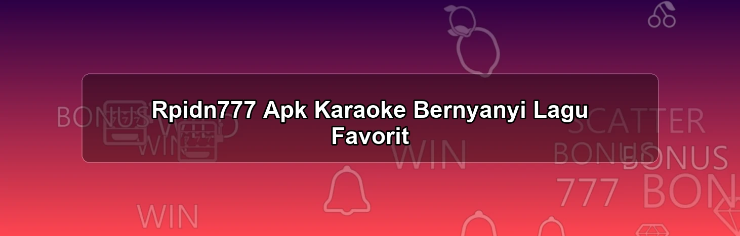 Rpidn777 Apk Karaoke