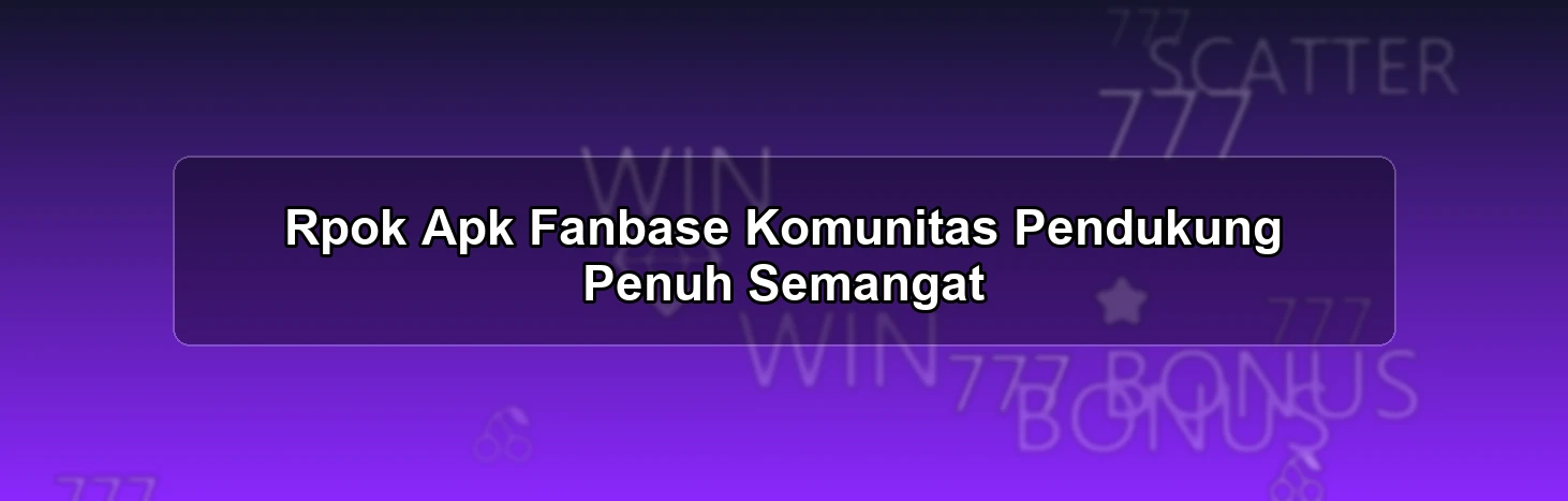 Rpok Apk Fanbase