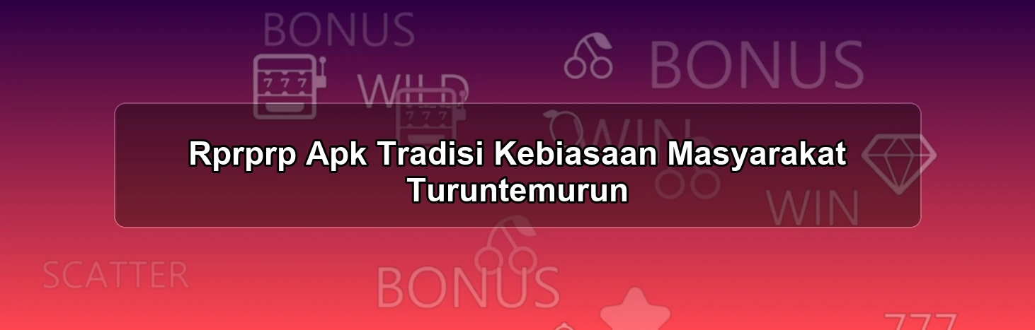 Rprprp Apk Tradisi
