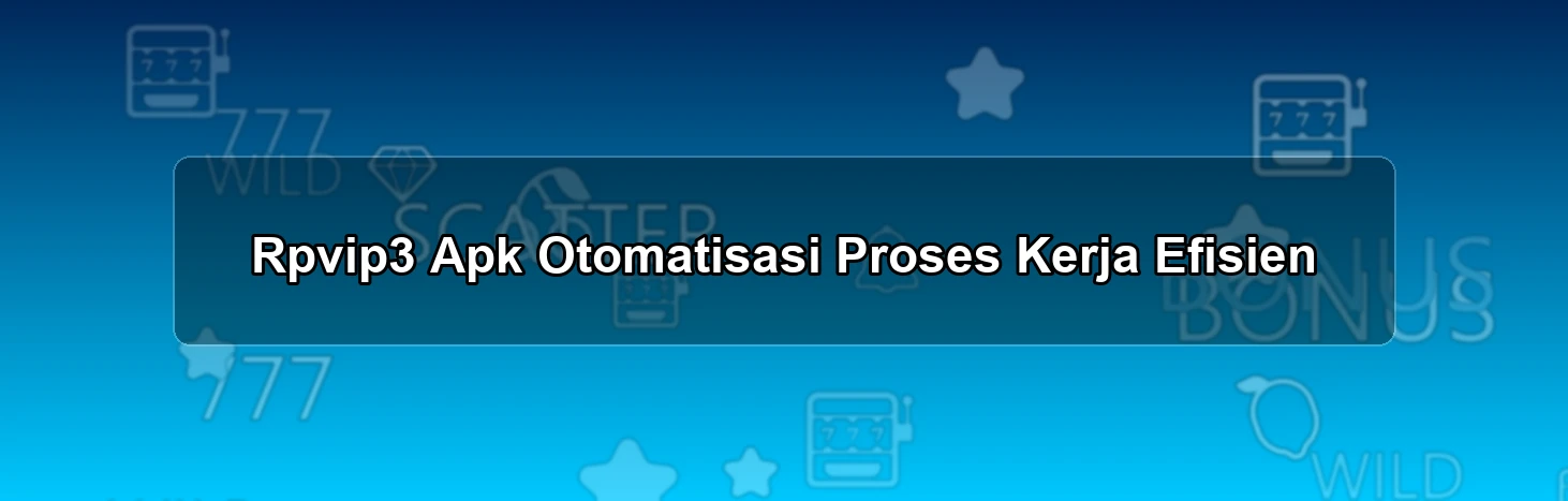 Rpvip3 Apk Otomatisasi