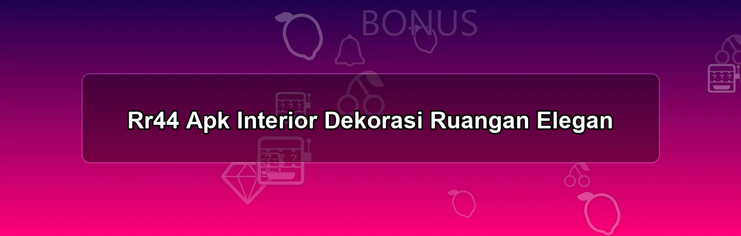 Rr44 Apk Interior