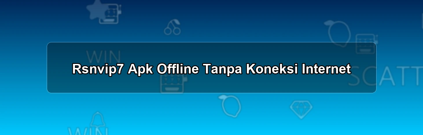 Rsnvip7 Apk Offline