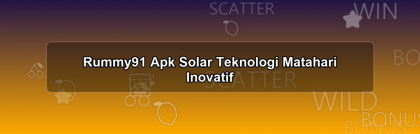 Rummy91 Apk Solar