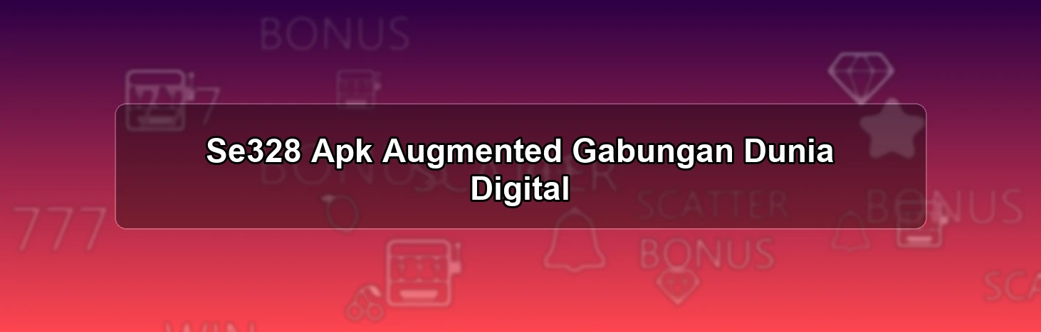 Se328 Apk Augmented