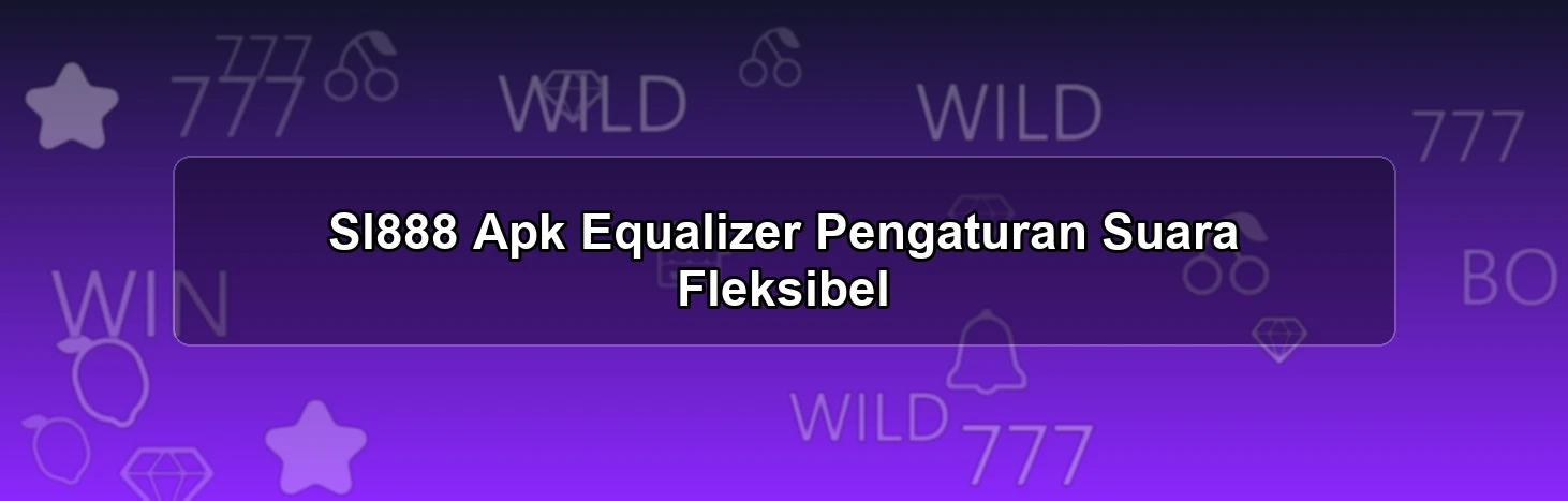 Sl888 Apk Equalizer