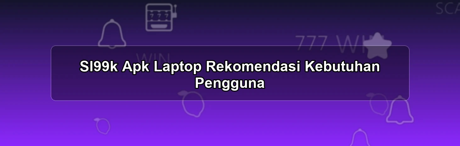 Sl99k Apk Laptop
