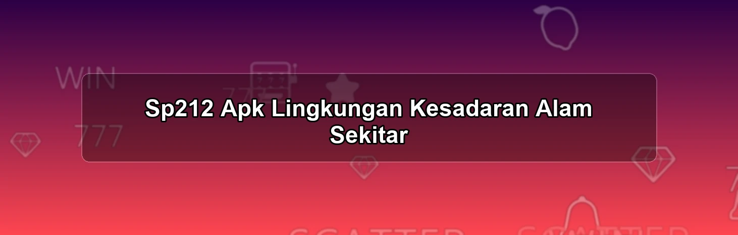 Sp212 Apk Lingkungan