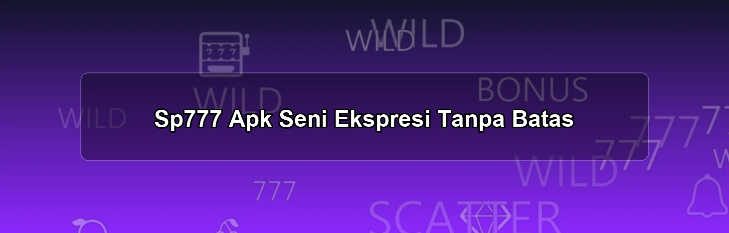 Sp777 Apk Seni