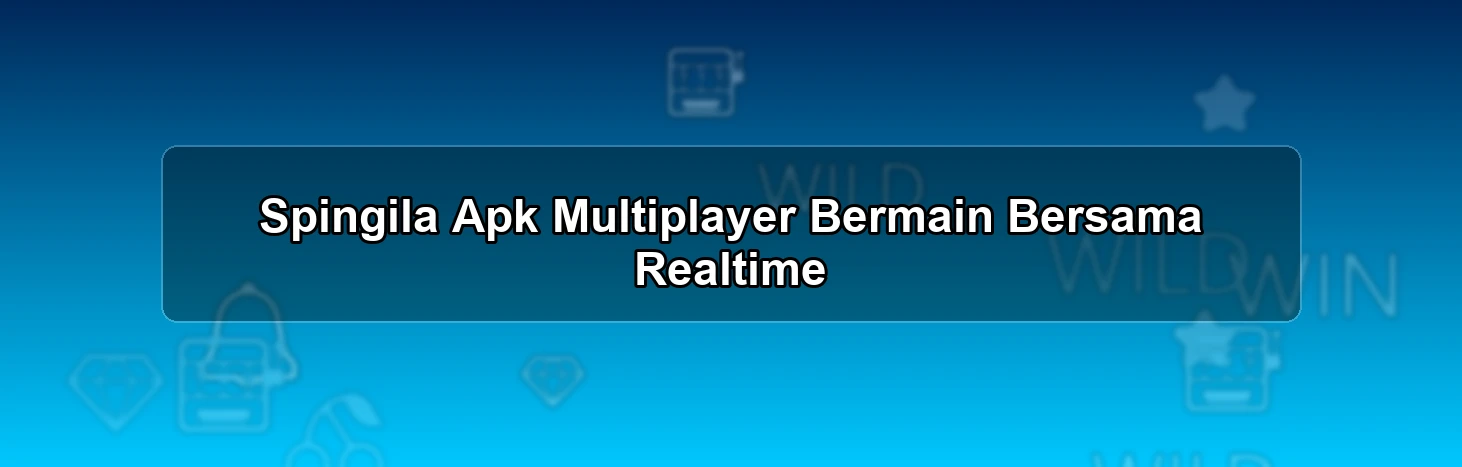 Spingila Apk Multiplayer