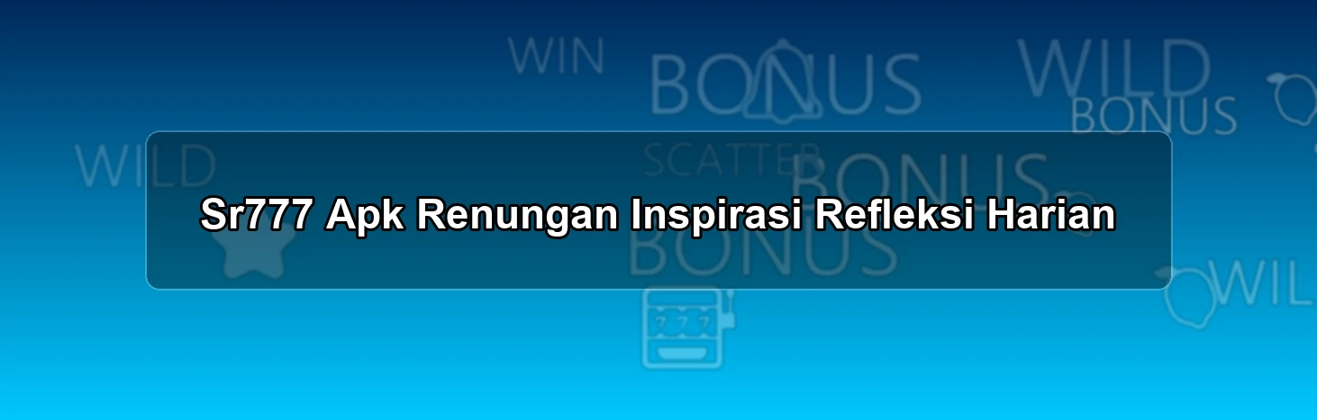 Sr777 Apk Renungan