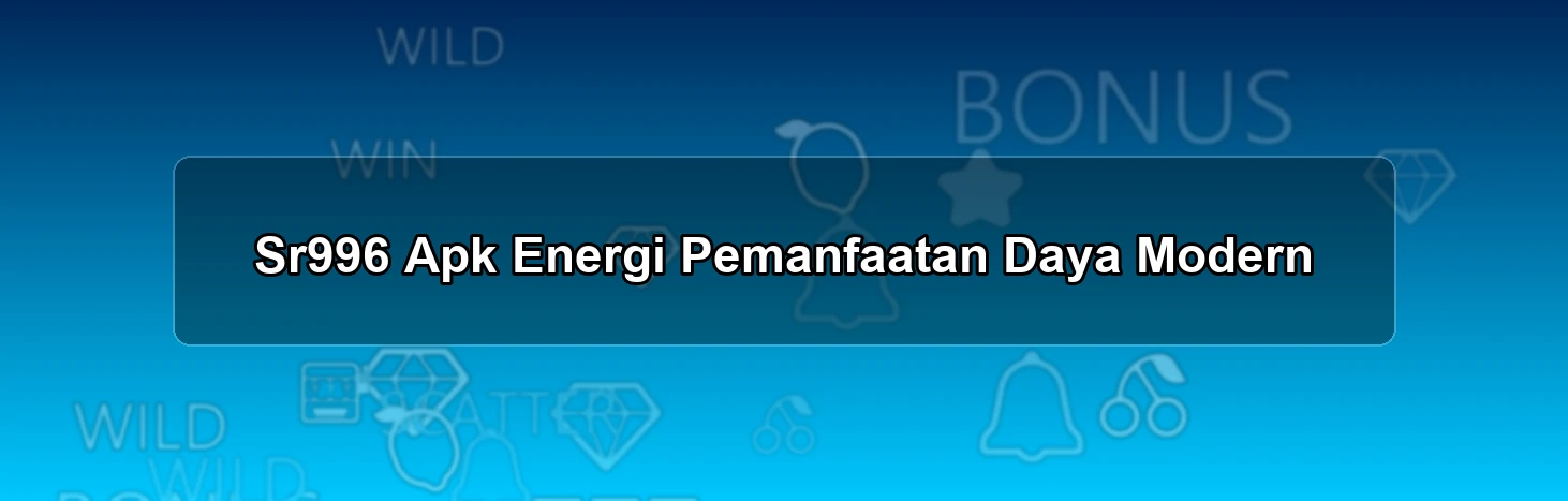 Sr996 Apk Energi
