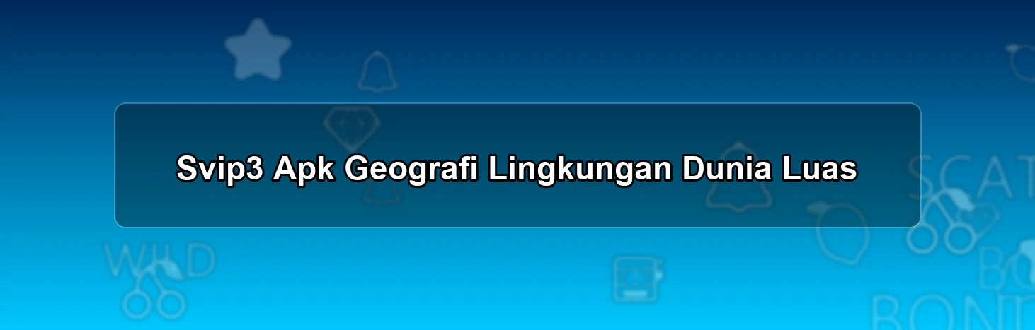 Svip3 Apk Geografi