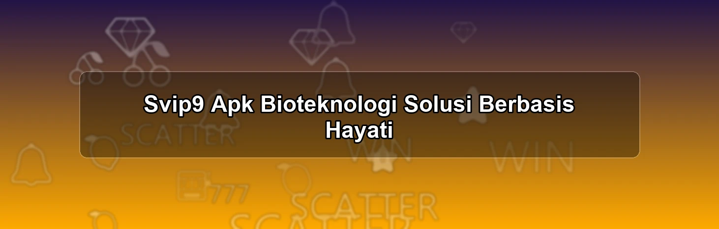 Svip9 Apk Bioteknologi