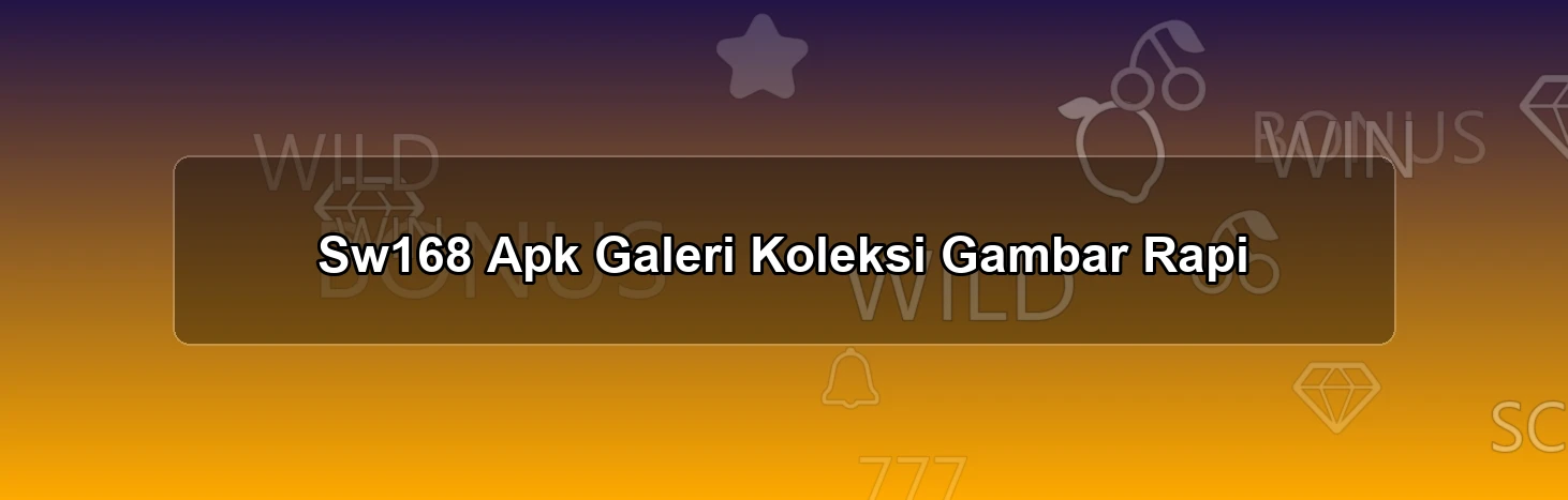 Sw168 Apk Galeri