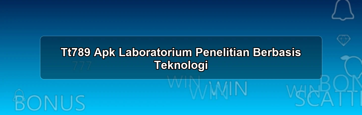 Tt789 Apk Laboratorium