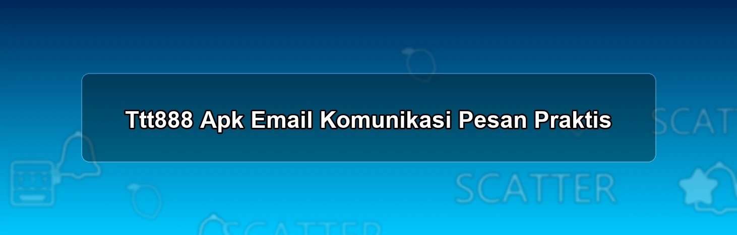 Ttt888 Apk Email