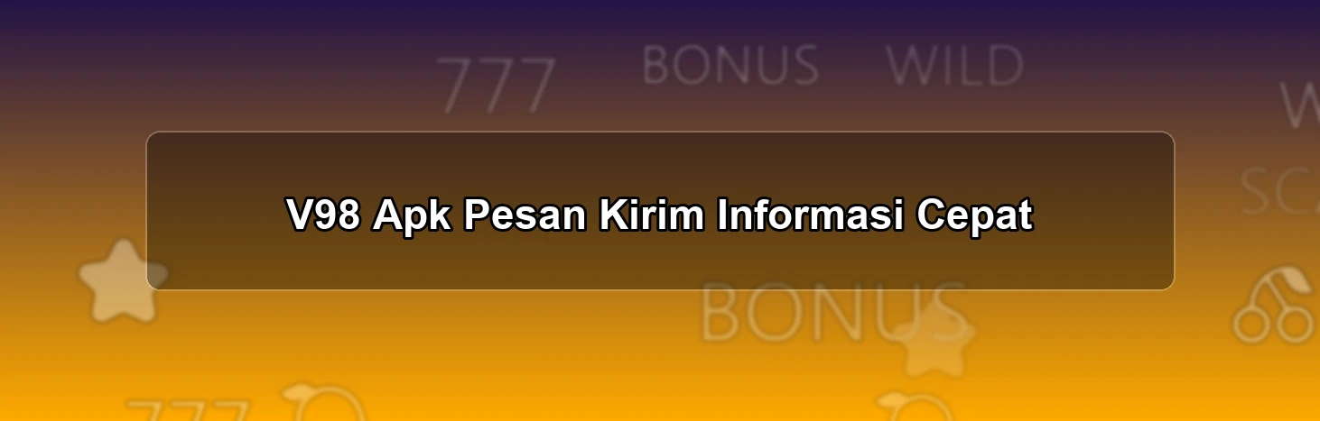 V98 Apk Pesan