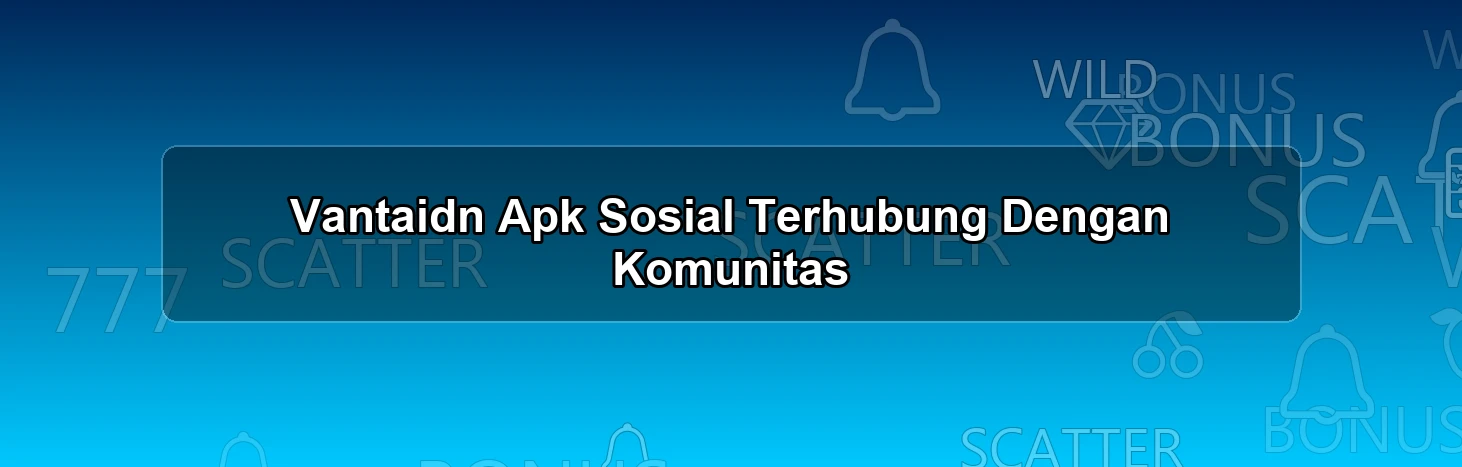 Vantaidn Apk Sosial