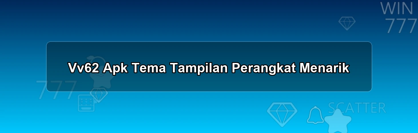 Vv62 Apk Tema