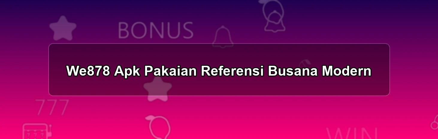 We878 Apk Pakaian