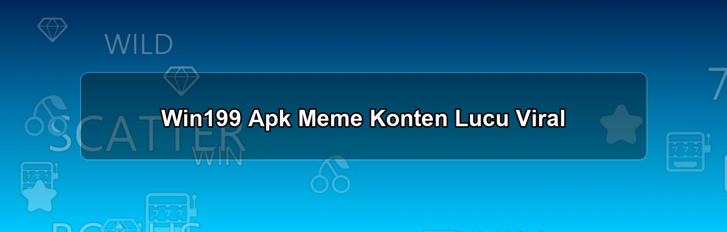 Win199 Apk Meme